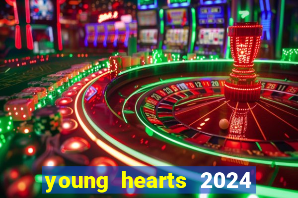 young hearts 2024 assistir online